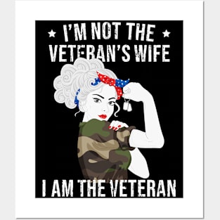 For The Honor Of Woman Veteran - I'm Not The Veteran's Wife I'm The Veteran - Veterans Gift Posters and Art